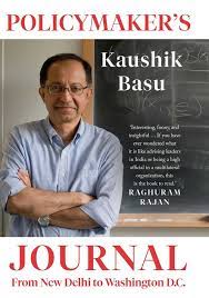 Rapid review – Policymaker’s Journal – Prof. Kaushik Basu